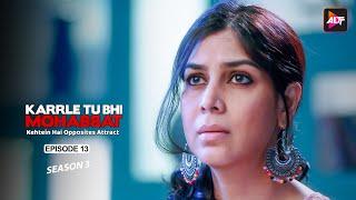 Drunk, Heartless And A Womanizer Ep13 | Karrle Tu Bhi Mohabbat Season 3,Ram Kapoor,Sakshi Tanwar