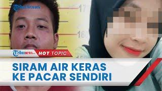 Pria di Medan Siram Pacarnya Pakai Air Keras hingga Tewas, Kini Terungkap Motif di Baliknya