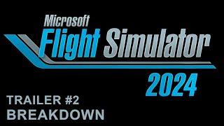 Full Trailer #2 Breakdown of Microsoft Flight Simulator 2024!