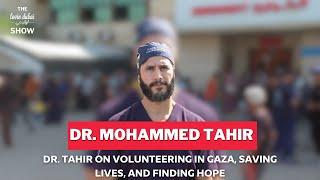 Dr. Tahir On Volunteering In Gaza, Saving Lives, And Finding Hope