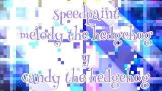 ||-speedpaint-||melody the hedgehog||Candy the hedgehog||•sasha the hedgehog•||