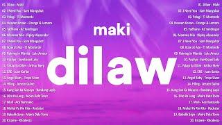 Maki - DilawBest OPM Tagalog Love Songs | OPM Tagalog Top Songs 2024 #vol1