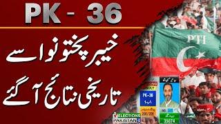 PK 36 | Historical results came from Khyber Pakhtunkhwa | Unofficial Results | Election 2024