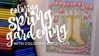 Coloring Spring Gardening with Coloring Book Cafe - A PencilStash Coloring Tutorial