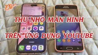 Cách thu nhỏ màn hình khi xem YouTube Đại Vương TV