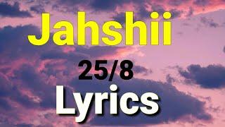 Jahshii - 25/8 (Lyrics)