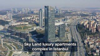 Exclusive Skyland Istanbul Property Tour | Luxury Real Estate in the Heart of Istanbul