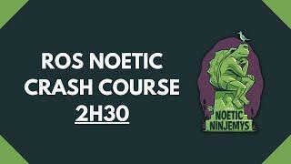 ROS Tutorial (ROS1) - ROS Noetic 2H30 [Crash Course]