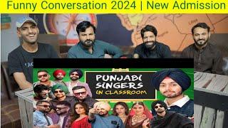 PUNJABI SINGERS in CLASSROOM  | Funny Conversation 2024 | New Admission Pakistani Reaction