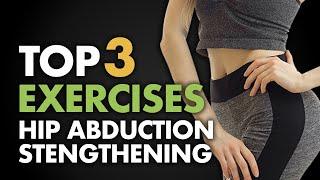 Top 3 Exercises for Hip Abduction Stengthening