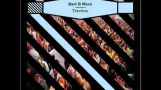 Bart B More - Traction