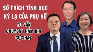 Sở Thích Tình Dục Kỳ Lạ Của Phụ Nữ - CÁC ÔNG CHỒNG PHẢI BIẾT  | Tư Vấn Chuyện Thấm Kín Cực Hay