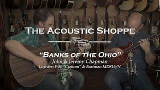 Banks Of The Ohio - John & Jeremy Chapman