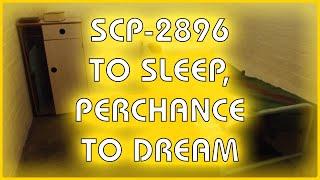 SCP 2896 - To Sleep, Perchance to Dream