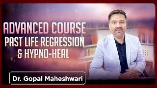 Past Life Regression with Dr. Gopal Maheshwari | Discover Your Subconscious | heal through hypnosis