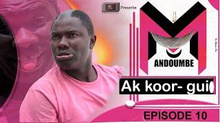 Mandoumbe ak koor gui 2023 EPISODE 10