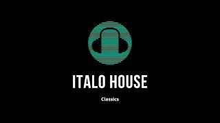 Italo House Classics  - Old Skool House Classics