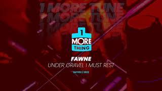 Fawne - Under Gravel I Must Rest