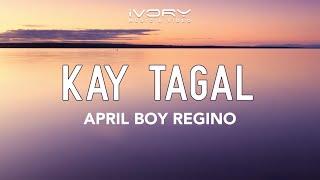 April Boy Regino - Kay Tagal (Official Lyric Video)