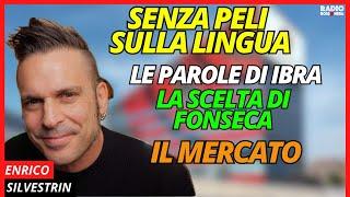 MILAN TRA LA SCELTA DI FONSECA E LE PRIME PAROLE DI IBRAHIMOVIC con Enrico Silvestrin