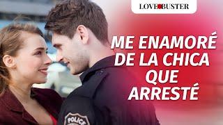 Me enamoré de la chica que arresté | @LoveBuster