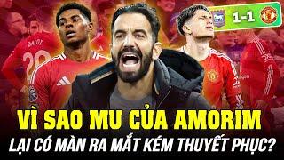 VÌ SAO MAN UTD CỦA RUBEN AMORIM LẠI CÓ MÀN RA MẮT KÉM THUYẾT PHỤC?