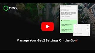 Geo2 App: Manage Your Settings On-the-Go 