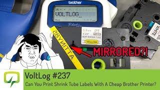 Voltlog #237 - Can You Print Shrink Tube Labels With A Cheap Brother Printer?