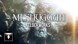 MESHUGGAH - Clockworks (Official Music Video)