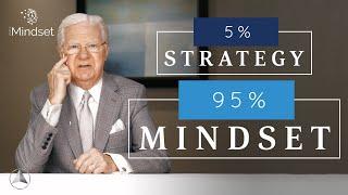 Success is 5% Strategy and 95% Mindset | Bob Proctor