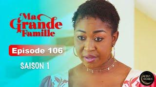 Série Ivoirienne - Ma Grande Famille - Saison 1 Episode 106