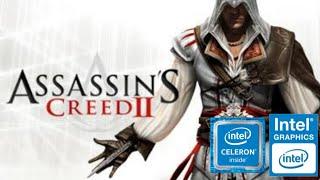 ASSASSIN'S CREED 2 | INTEL CELERON N4000 | 4GB RAM | INTEL UHD GRAPHICS 600