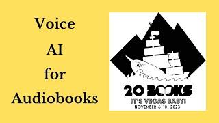 20Books Vegas 2023 Day 2 – Voice AI for Audiobooks & More