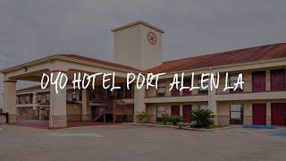 OYO Hotel Port Allen LA Review - Port Allen , United States of America