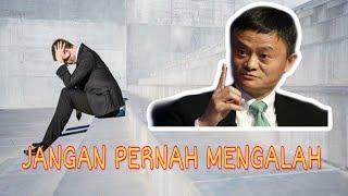 Sumber Inspirasi anak muda jangan pernah menyerah - Jack Ma