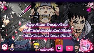 Happy Belated Birthday Naruto Storm Trilogy Birthday Bash Matches Strom 2 Strom 3 and Strom 4