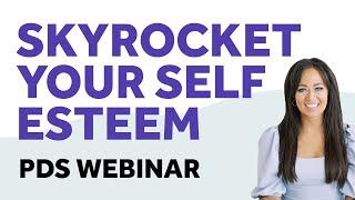 *PDS Webinar* - Skyrocket Your Self-Esteem & Strengthen Self-Identity, With Thais Gibson