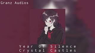 Year Of Silence – Crystal Castles (Audio Edit)