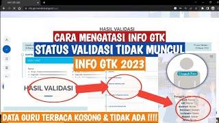 CARA MENGATASI INFO GTK YANG STATUS VALIDASINYA TIDAK MUNCUL SERTA DATA-DATA LAINNYA KOSONG