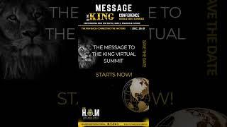  The Message to the King Virtual Summit starts NOW!