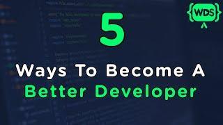 5 Ways To Become A Better Developer