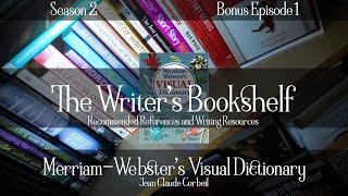 Let's Discuss "Merriam-Webster's Visual Dictionary" (The Writer's Bookshelf, Episode #47)