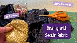 Sewing with Sequin Fabrics | How to Sew with Sequin Material | Tips and Tricks for Sewing Sequins