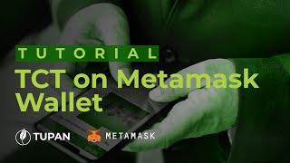 Tupan Tutorial TCT on Metamask Wallet