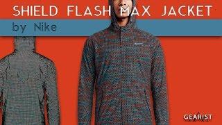 NIKE SHIELD FLASH MAX JACKET REVIEW | Gearist