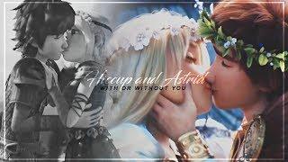 Hiccup and Astrid ~ With or Without you.