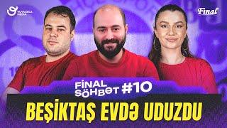 FINAL SOHBET #10 | FUTBOL | TS 2-3 FB, Beshiktash evde uduzdu, Cemil Ehmedov