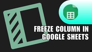  INSTANT: How To Freeze Column In Google Sheets | Full Guide