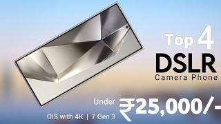 Top 4 Dslr Camera Phone Under 25000 in 2024 - 5G | 144Hz, SD 7 Gen 3, 4K | Best Phone Under 25000