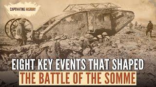 Eight Key Events That Shaped the Battle of the Somme